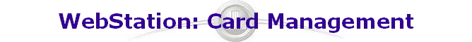 WebStation: Card Management